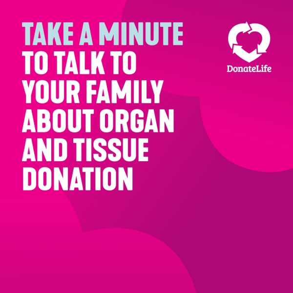 Social media tile - take a minute to talk to your family about organ and tissue donation