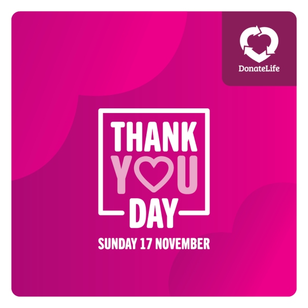 Magenta background with large gradient hearts. There is a DonateLife logo in the top right corner and text in the centre that reads, ' Thank You Day Sunday 17 November'